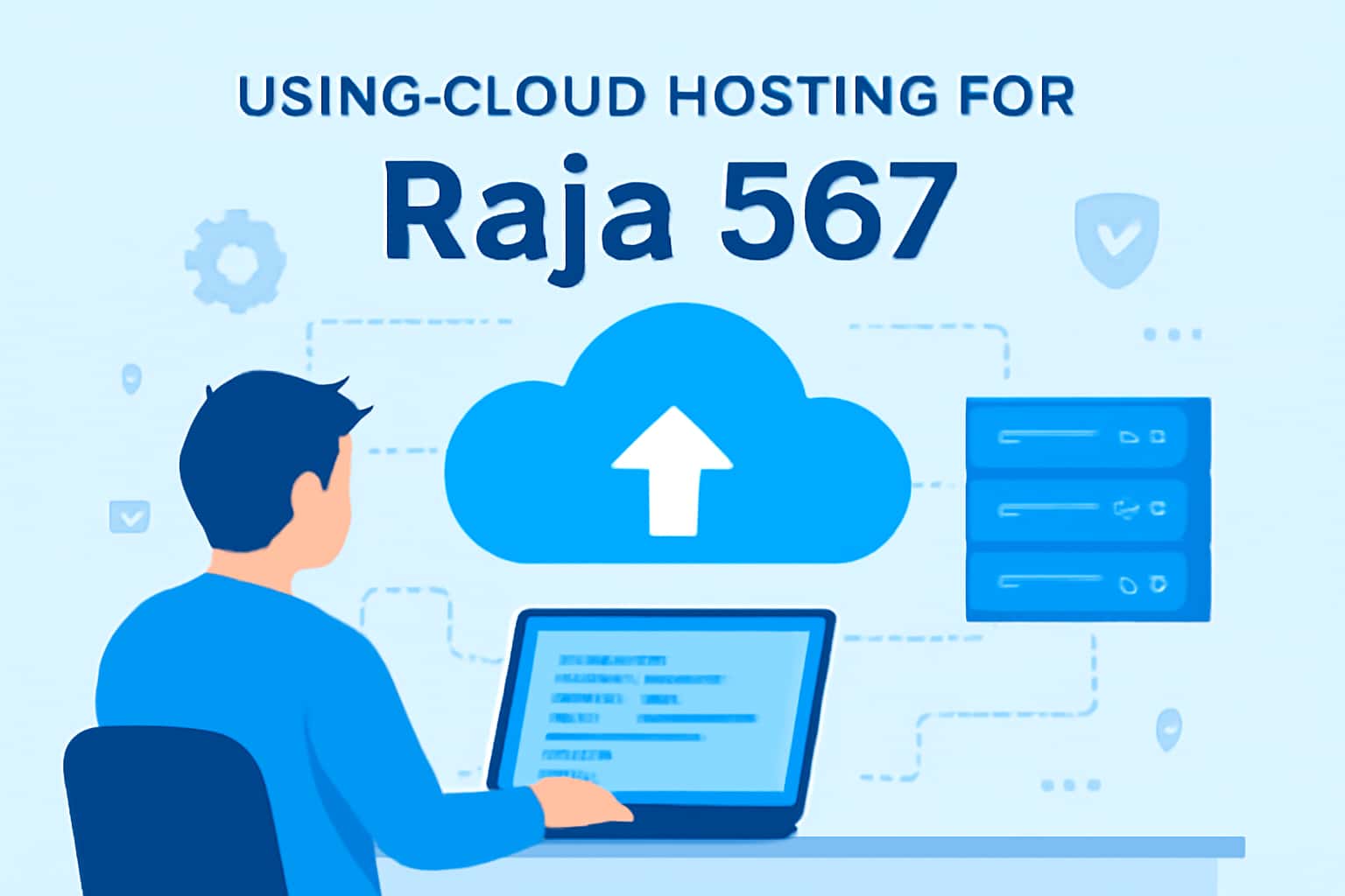 An informational scene highlighting the benefits of using cloud hosting for Raja 567.